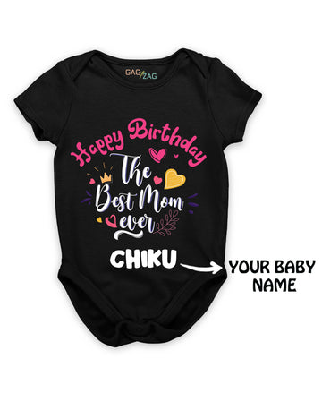 Happy Birthday The Best Mom Ever - Cotton Half Sleeves OneSie