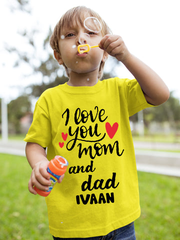 I Love You Mom And Dad Customized T-shirt