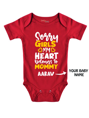 Sorry Girls My Heart Belongs To My Mommy - Valentine Special Baby Romper