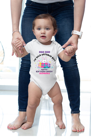 Mom Said I'm Your Birthday Gift Happy Birthday Daddy - Cotton Half Sleeves Baby Romper