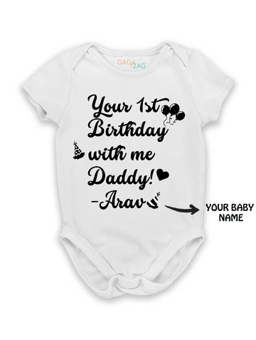 Your 1st Birthday With Me Daddy - Customised Baby Romper